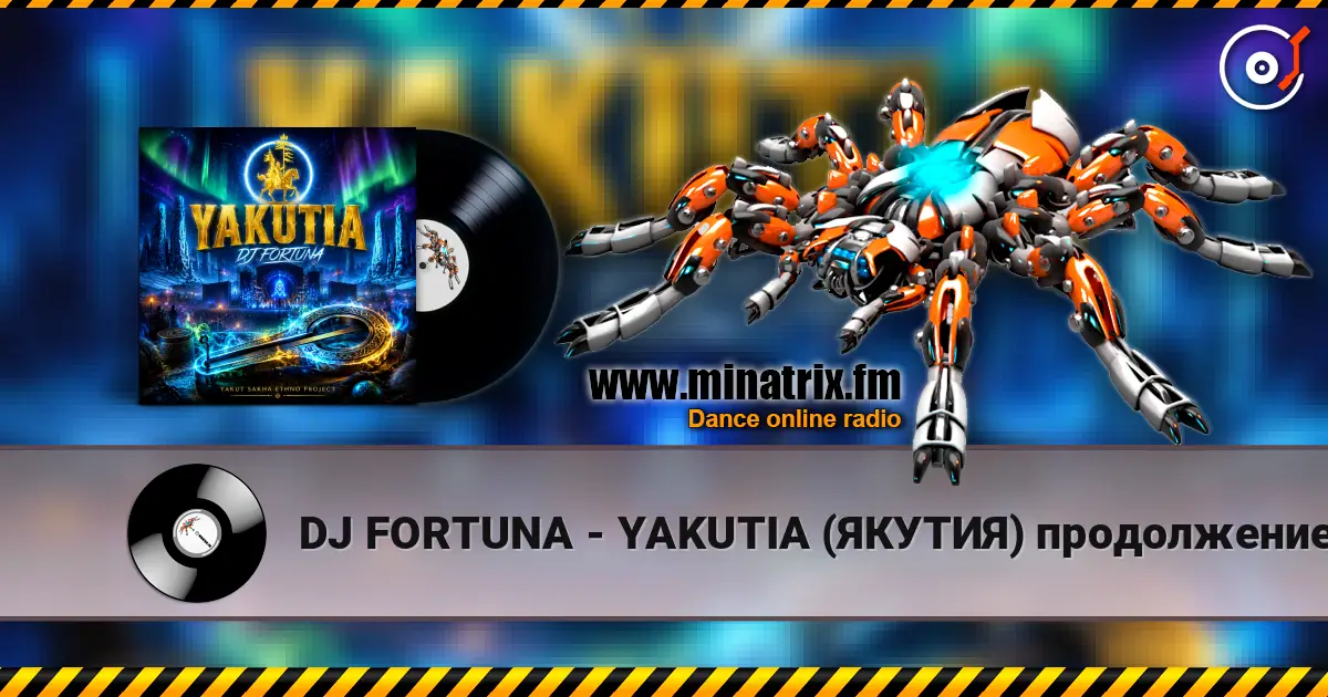 DJ FORTUNA - YAKUTIA (ЯКУТИЯ)  продолжение escuchar online en alta calidad | Minatrix.FM