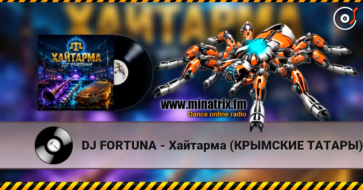 DJ FORTUNA - Хайтарма (КРЫМСКИЕ ТАТАРЫ) escuchar online en alta calidad | Minatrix.FM