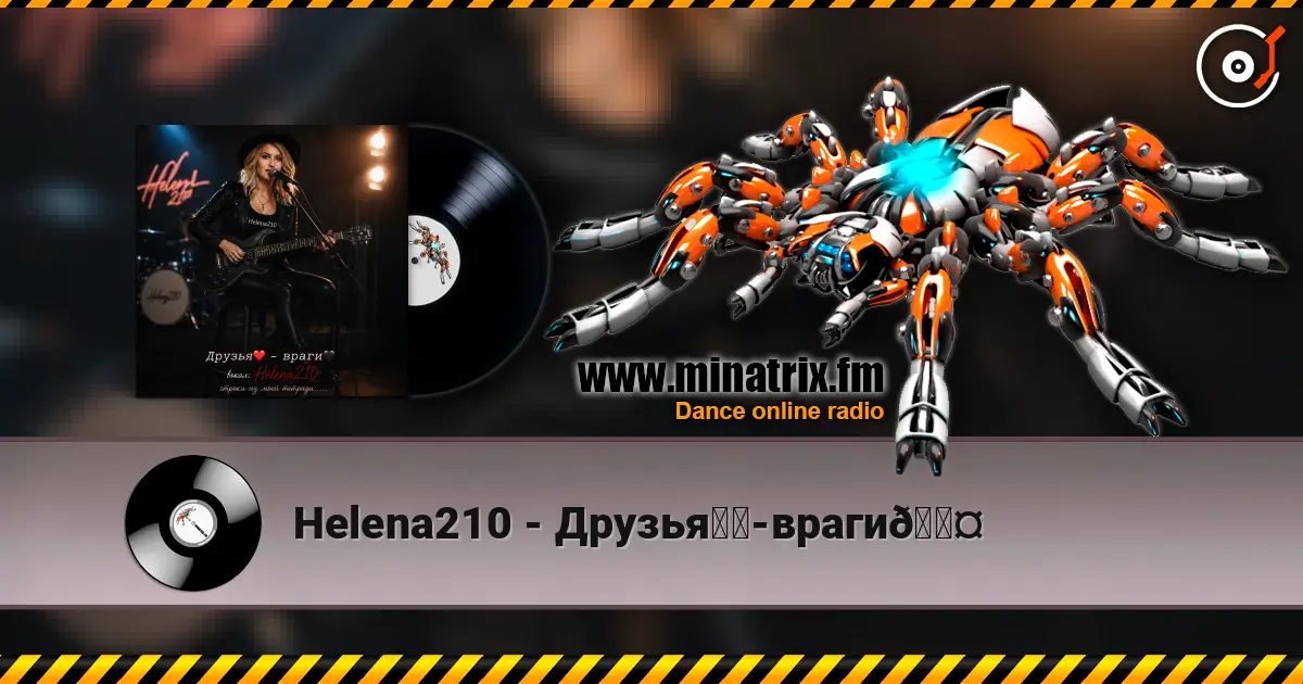 Helena210 - Друзья❤️-враги🖤 escuchar online en alta calidad | Minatrix.FM