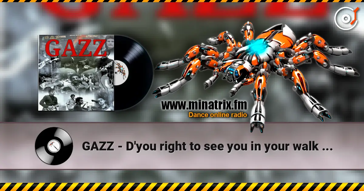 GAZZ - D'you right to see you in your walk 1979. Restored & remastered 2026. escuchar online en alta calidad | Minatrix.FM
