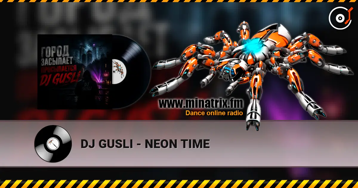 DJ GUSLI - NEON TIME escuchar online en alta calidad | Minatrix.FM