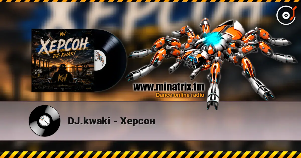 DJ.kwaki - Херсон escuchar online en alta calidad | Minatrix.FM