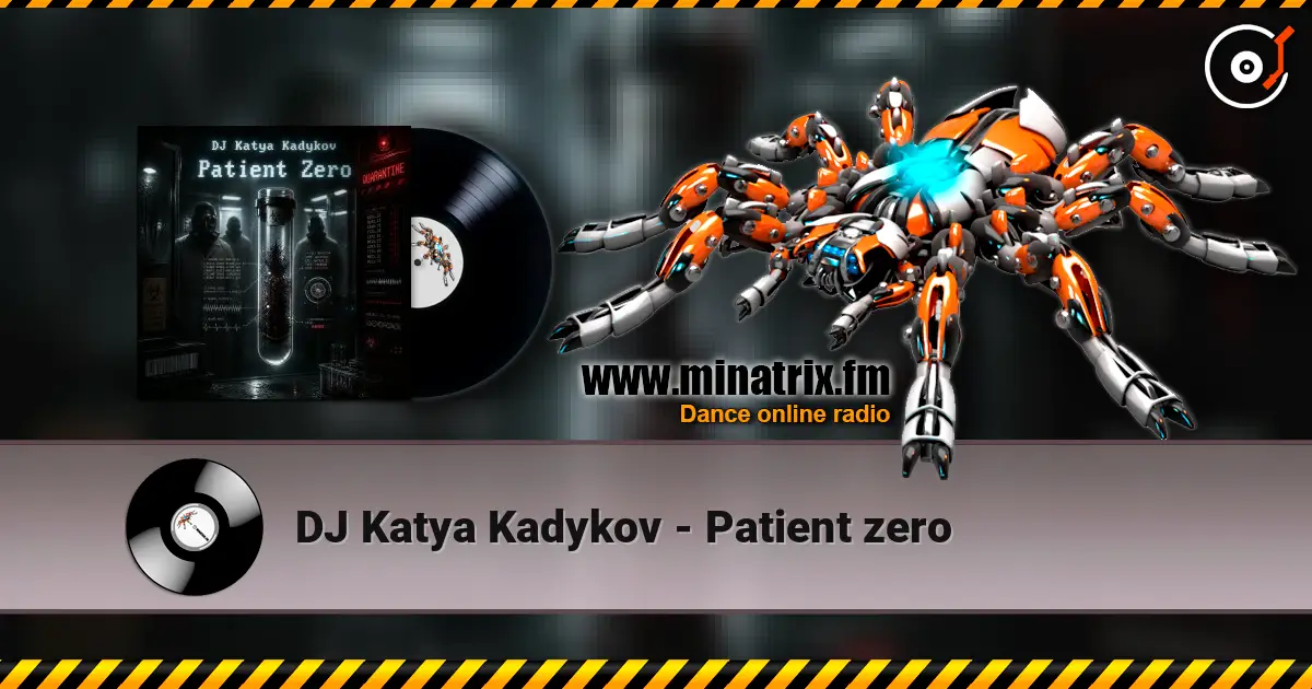 DJ Katya Kadykov - Patient zero escuchar online en alta calidad | Minatrix.FM