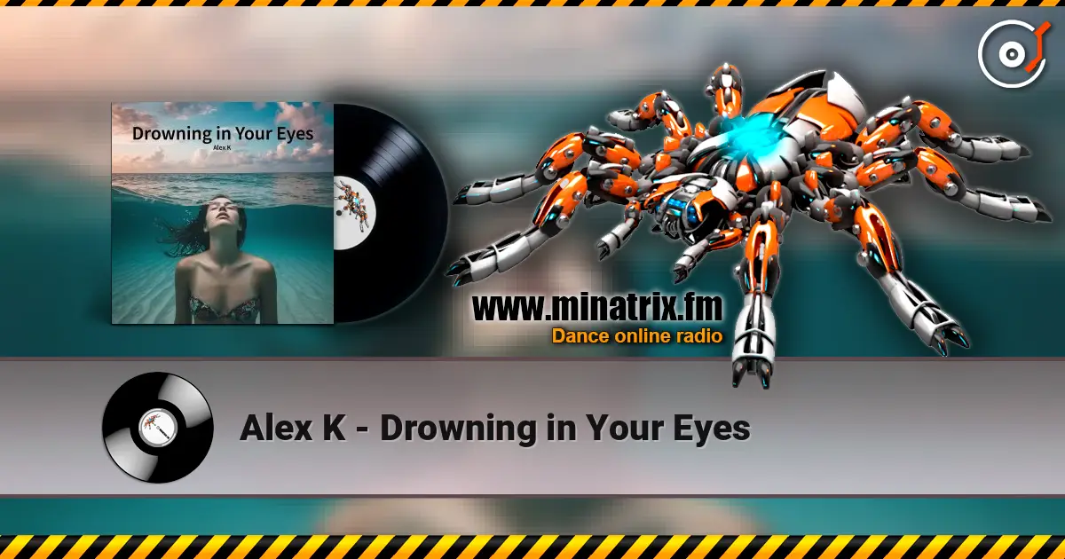 Alex K - Drowning in Your Eyes escuchar online en alta calidad | Minatrix.FM