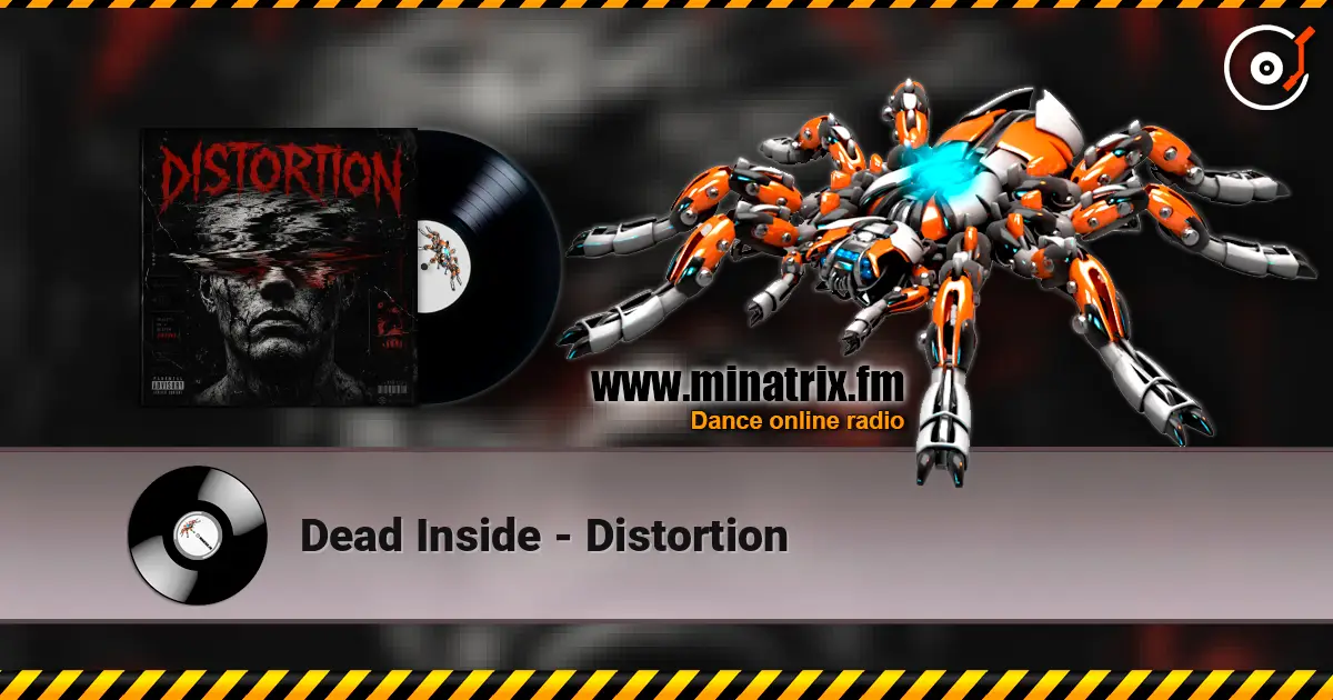 Dead Inside - Distortion escuchar online en alta calidad | Minatrix.FM