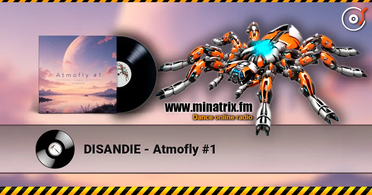DISANDIE - Atmofly #1 escuchar online en alta calidad | Minatrix.FM