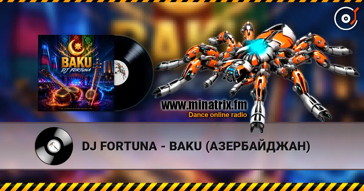 DJ FORTUNA - BAKU (АЗЕРБАЙДЖАН) escuchar online en alta calidad | Minatrix.FM
