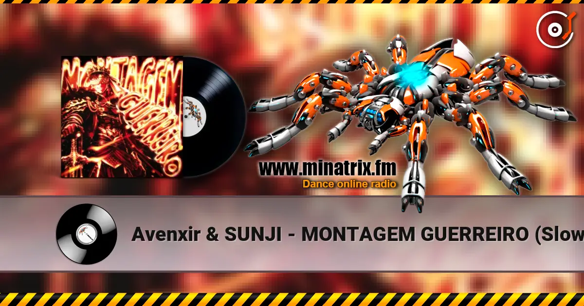 Avenxir & SUNJI - MONTAGEM GUERREIRO (Slowed) escuchar online en alta calidad | Minatrix.FM