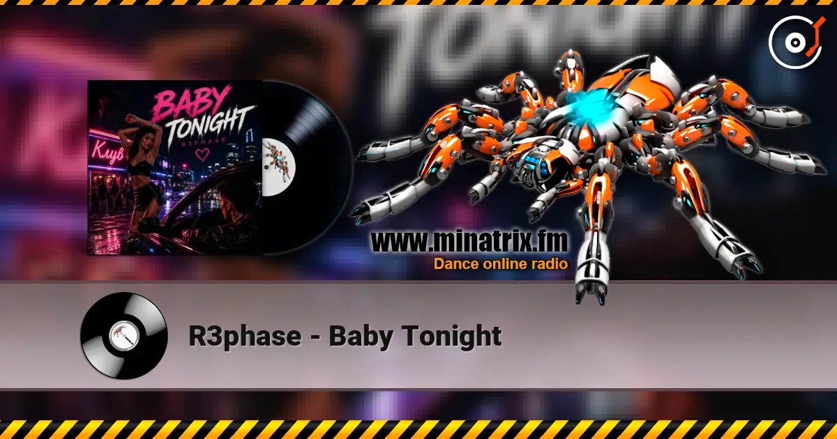R3phase - Baby Tonight escuchar online en alta calidad | Minatrix.FM