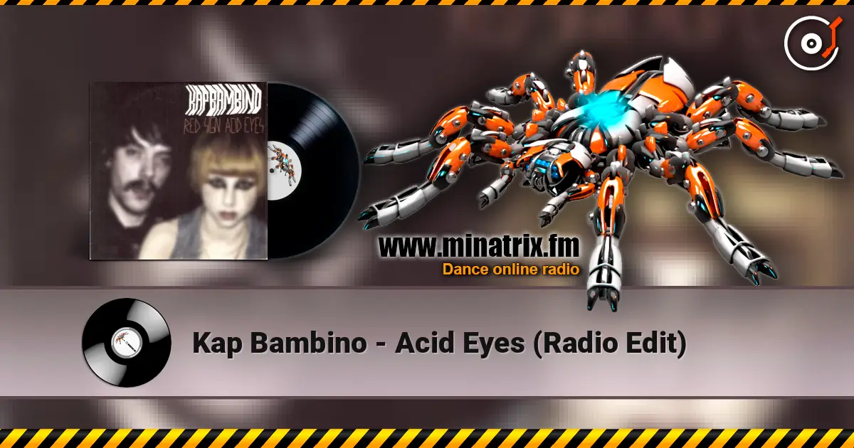 Kap Bambino - Acid Eyes (Radio Edit) escuchar online en alta calidad | Minatrix.FM