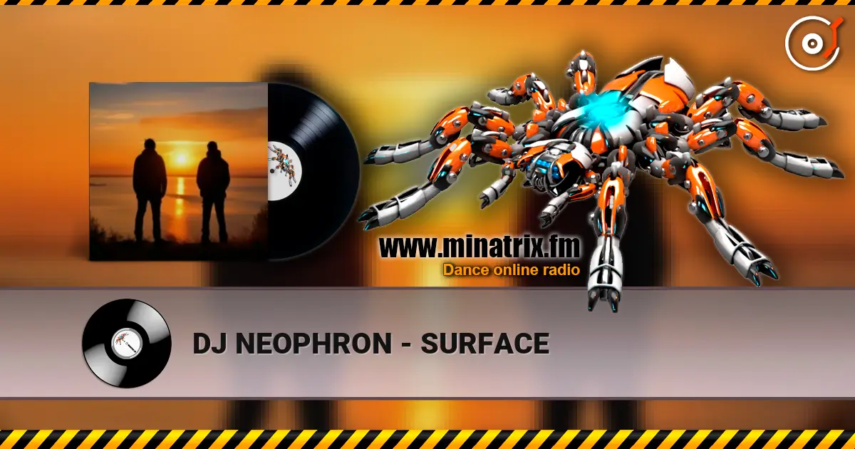 DJ NEOPHRON - SURFACE escuchar online en alta calidad | Minatrix.FM
