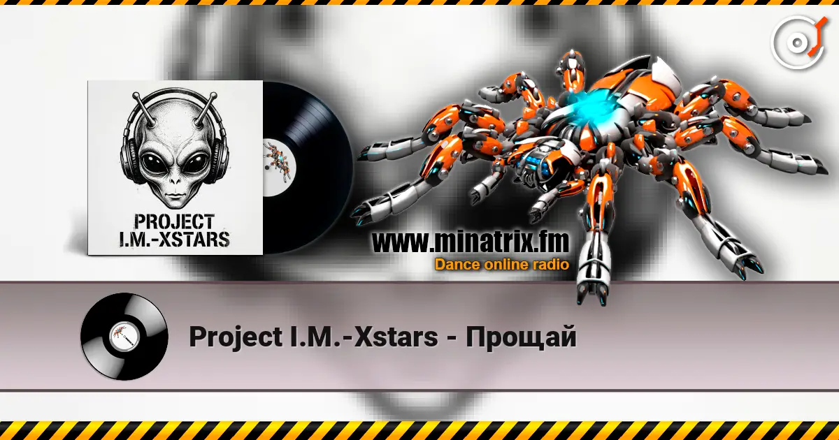 Project I.M.-Xstars - Прощай escuchar online en alta calidad | Minatrix.FM