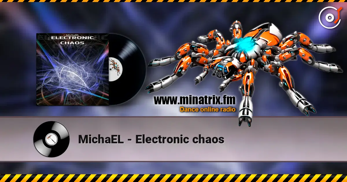 MichaEL - Electronic chaos escuchar online en alta calidad | Minatrix.FM