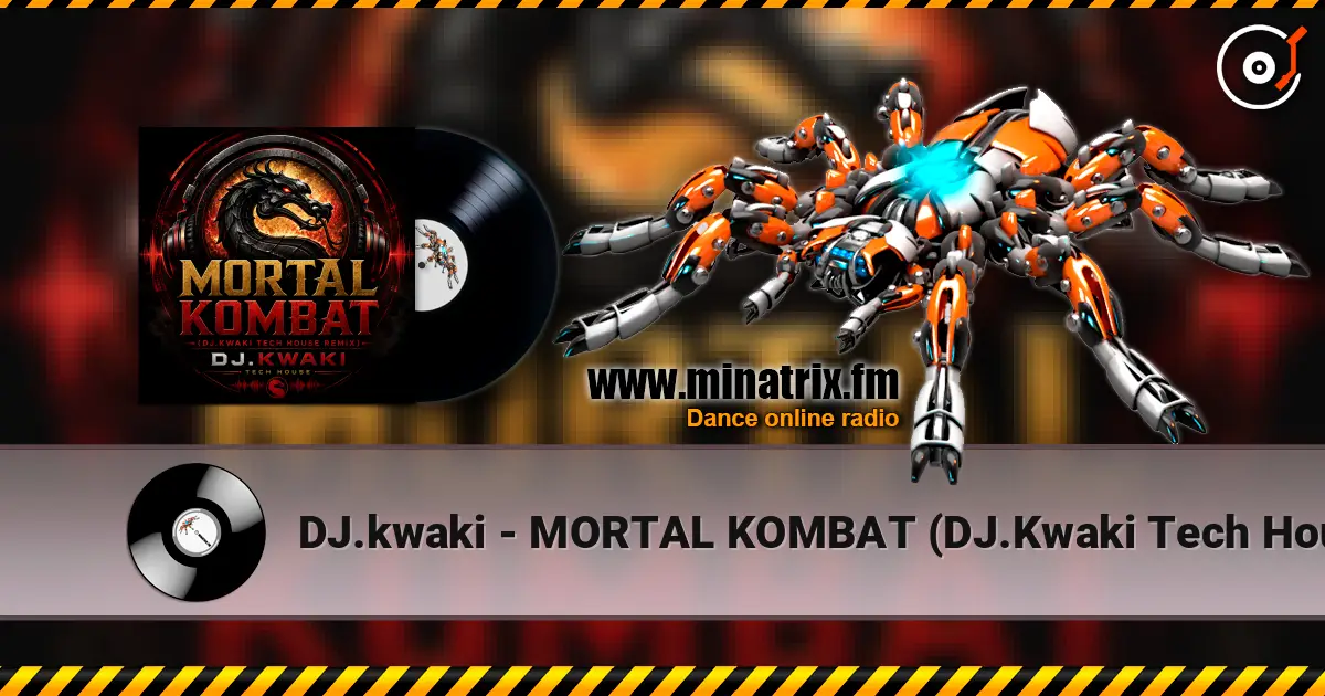 DJ.kwaki - MORTAL KOMBAT (DJ.Kwaki Tech House Remix) escuchar online en alta calidad | Minatrix.FM