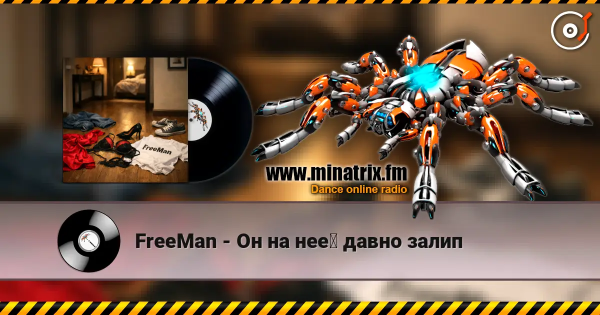 FreeMan - Он на неё давно залип escuchar online en alta calidad | Minatrix.FM