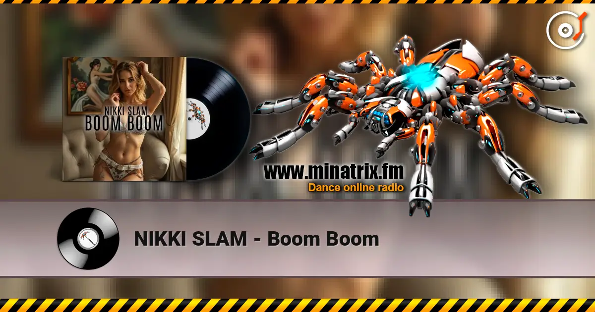 NIKKI SLAM - Boom Boom escuchar online en alta calidad | Minatrix.FM