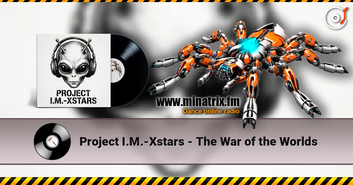 Project I.M.-Xstars - The War of the Worlds escuchar online en alta calidad | Minatrix.FM