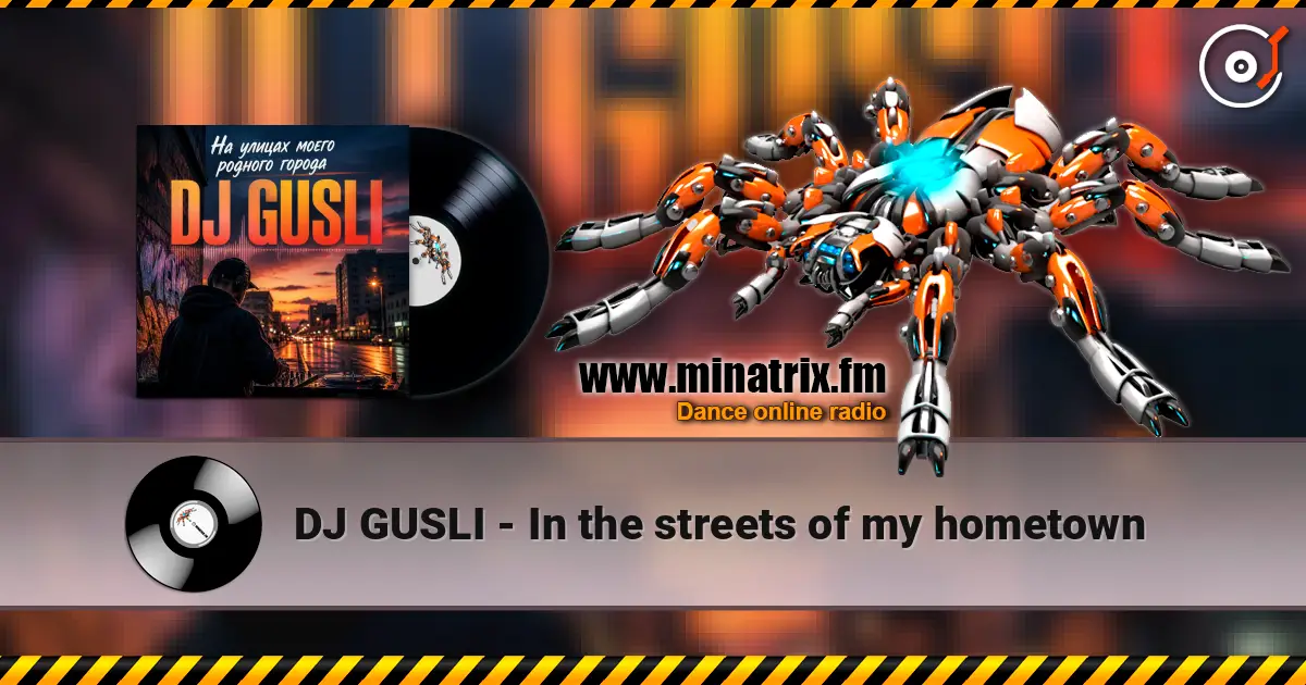 DJ GUSLI - In the streets of my hometown escuchar online en alta calidad | Minatrix.FM