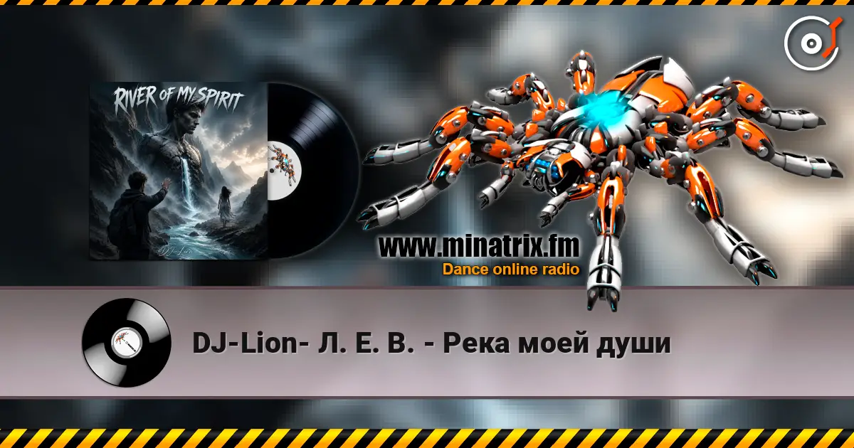 DJ-Lion- Л. Е. В. - Река моей души escuchar online en alta calidad | Minatrix.FM