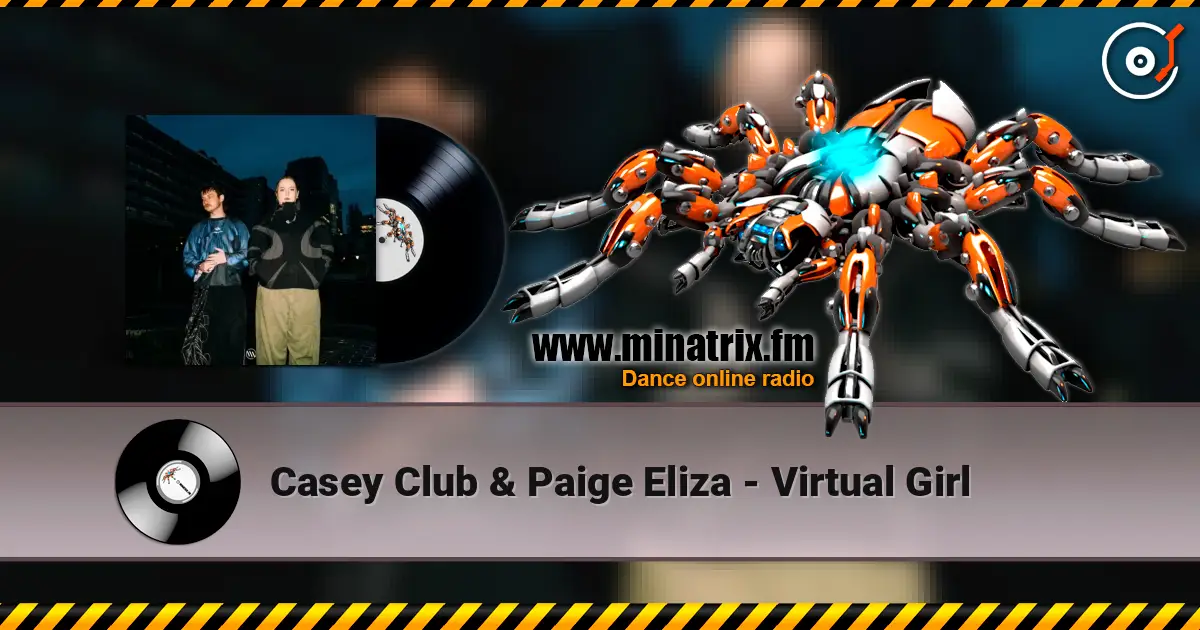 Casey Club & Paige Eliza - Virtual Girl escuchar online en alta calidad | Minatrix.FM
