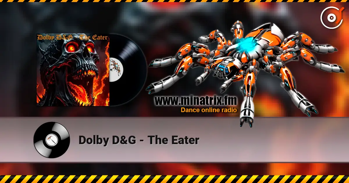 Dolby D&G - The Eater escuchar online en alta calidad | Minatrix.FM
