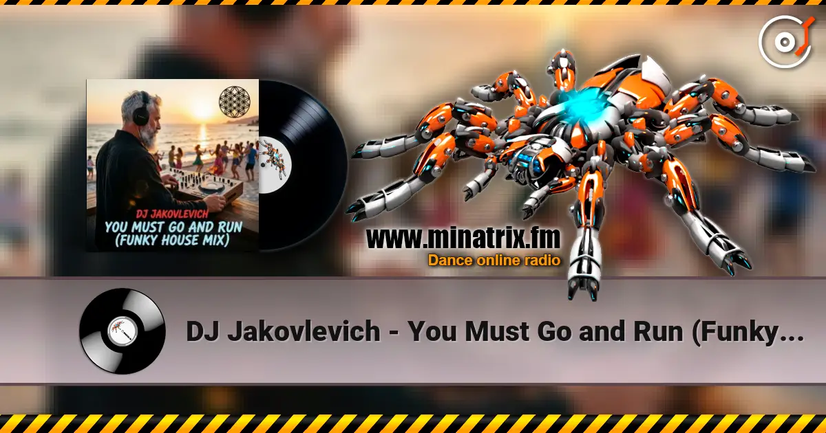 DJ Jakovlevich - You Must Go and Run (Funky House Mix) escuchar online en alta calidad | Minatrix.FM