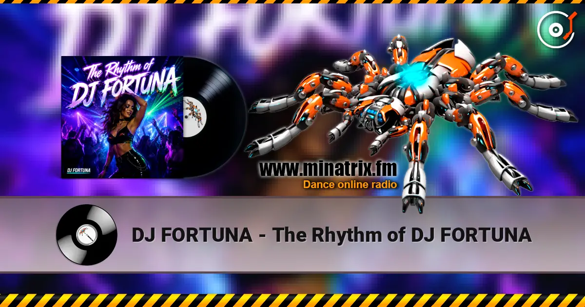 DJ FORTUNA - The Rhythm of DJ FORTUNA escuchar online en alta calidad | Minatrix.FM