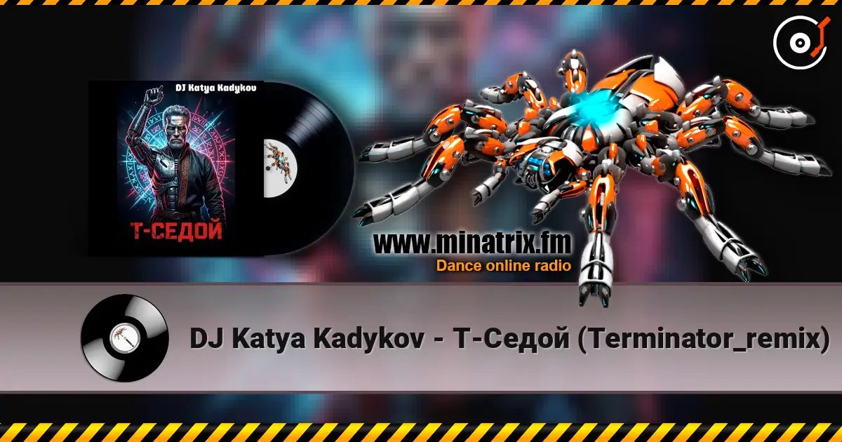 DJ Katya Kadykov - T-Седой (Terminator_remix) escuchar online en alta calidad | Minatrix.FM