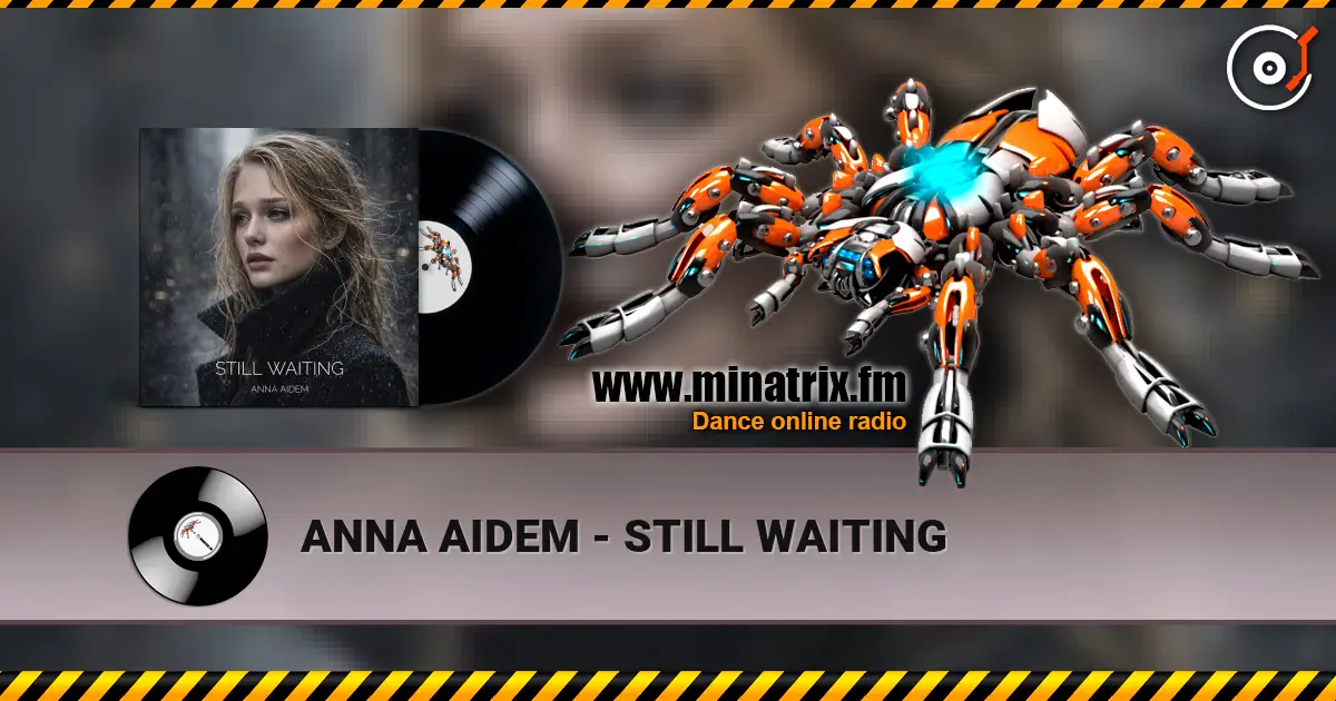 ANNA AIDEM - STILL WAITING escuchar online en alta calidad | Minatrix.FM
