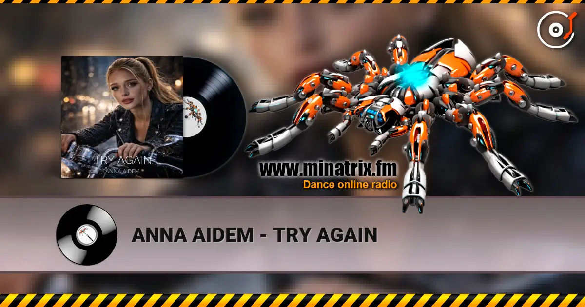ANNA AIDEM - TRY AGAIN escuchar online en alta calidad | Minatrix.FM