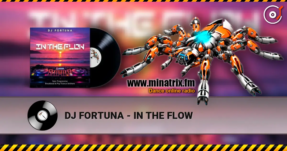DJ FORTUNA - IN THE FLOW escuchar online en alta calidad | Minatrix.FM