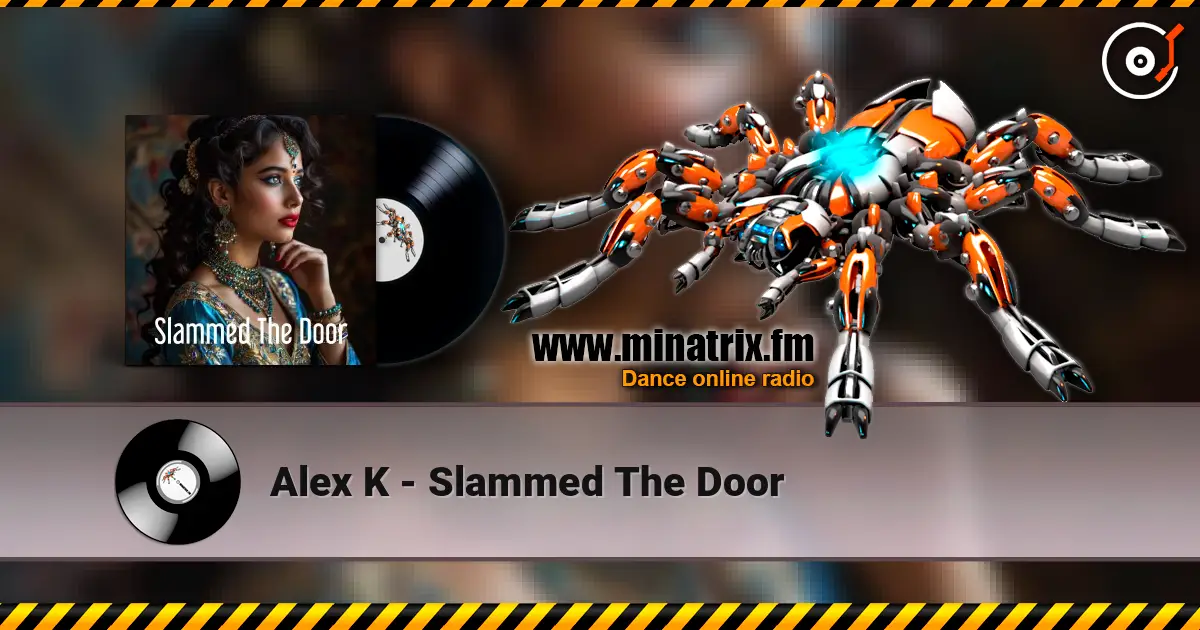 Alex K - Slammed The Door escuchar online en alta calidad | Minatrix.FM