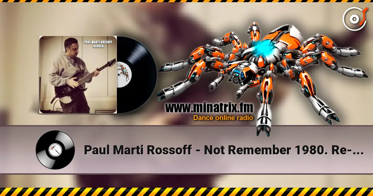 Paul Marti Rossoff - Not Remember 1980. Re-recorded 1993. Remastered 2019. escuchar online en alta calidad | Minatrix.FM