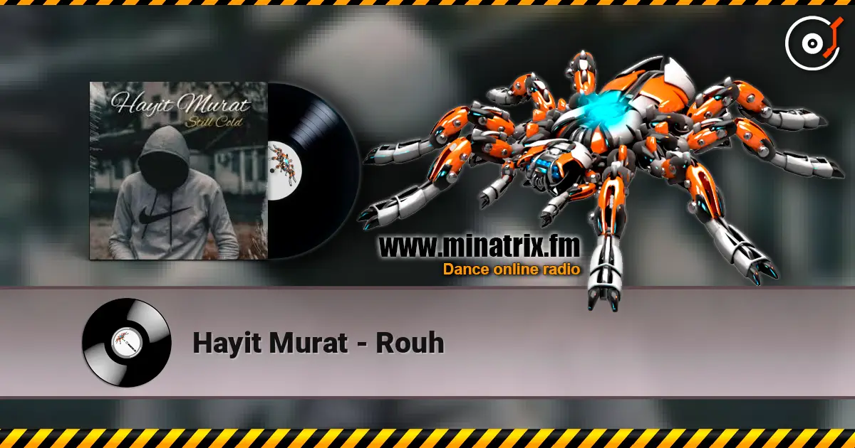 Hayit Murat - Rouh listen online in high quality | Minatrix.FM