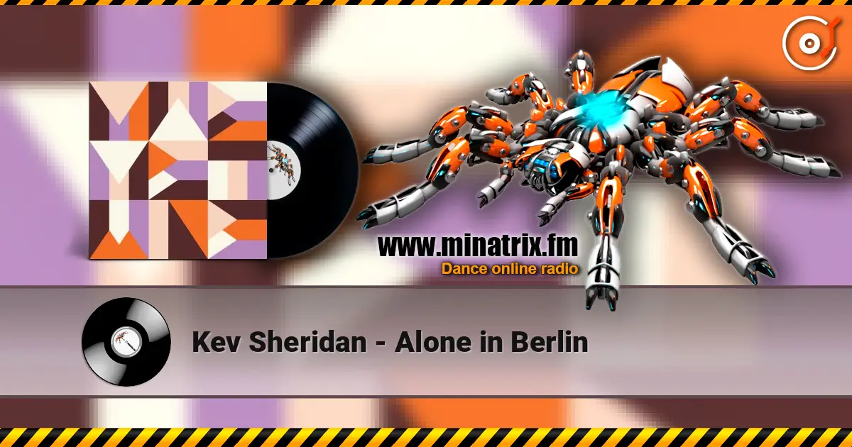 Kev Sheridan - Alone in Berlin escuchar online en alta calidad | Minatrix.FM