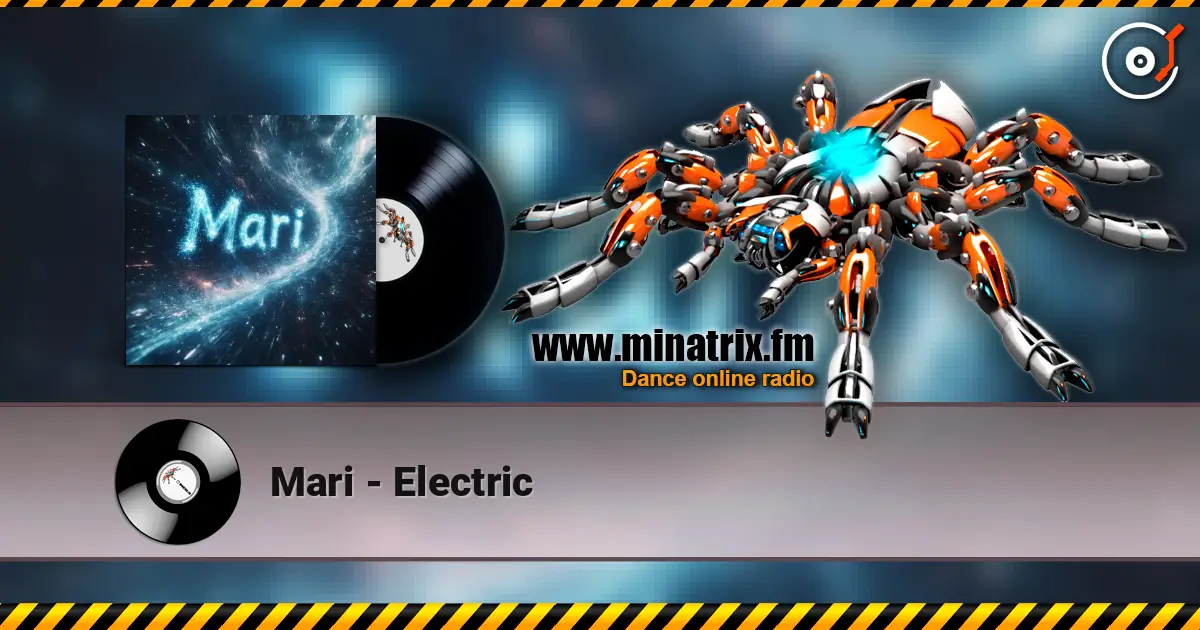 Mari - Electric escuchar online en alta calidad | Minatrix.FM