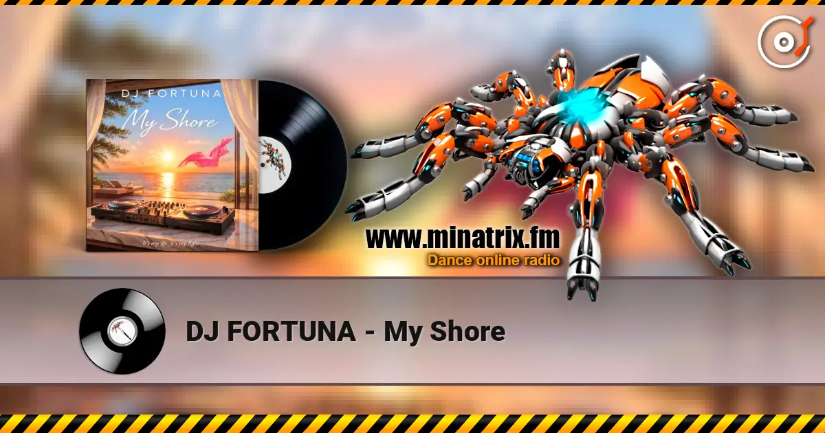 DJ FORTUNA - My Shore escuchar online en alta calidad | Minatrix.FM