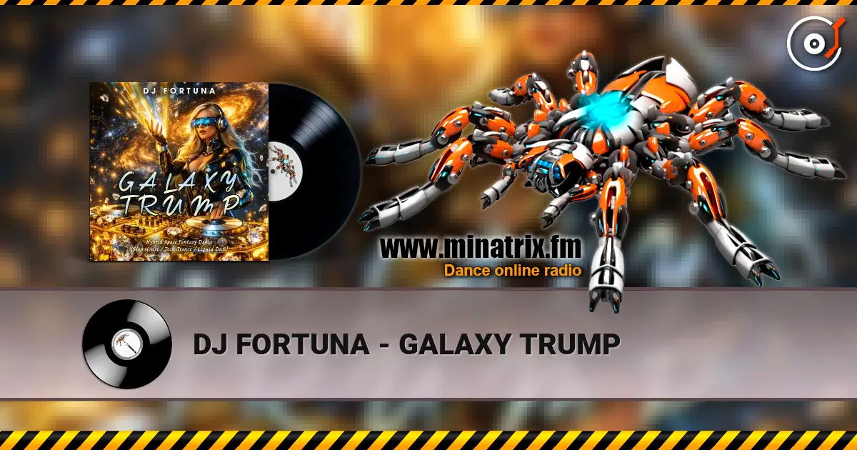 DJ FORTUNA - GALAXY TRUMP escuchar online en alta calidad | Minatrix.FM