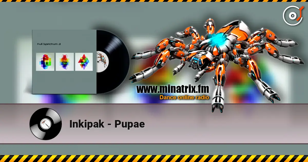Inkipak - Pupae escuchar online en alta calidad | Minatrix.FM