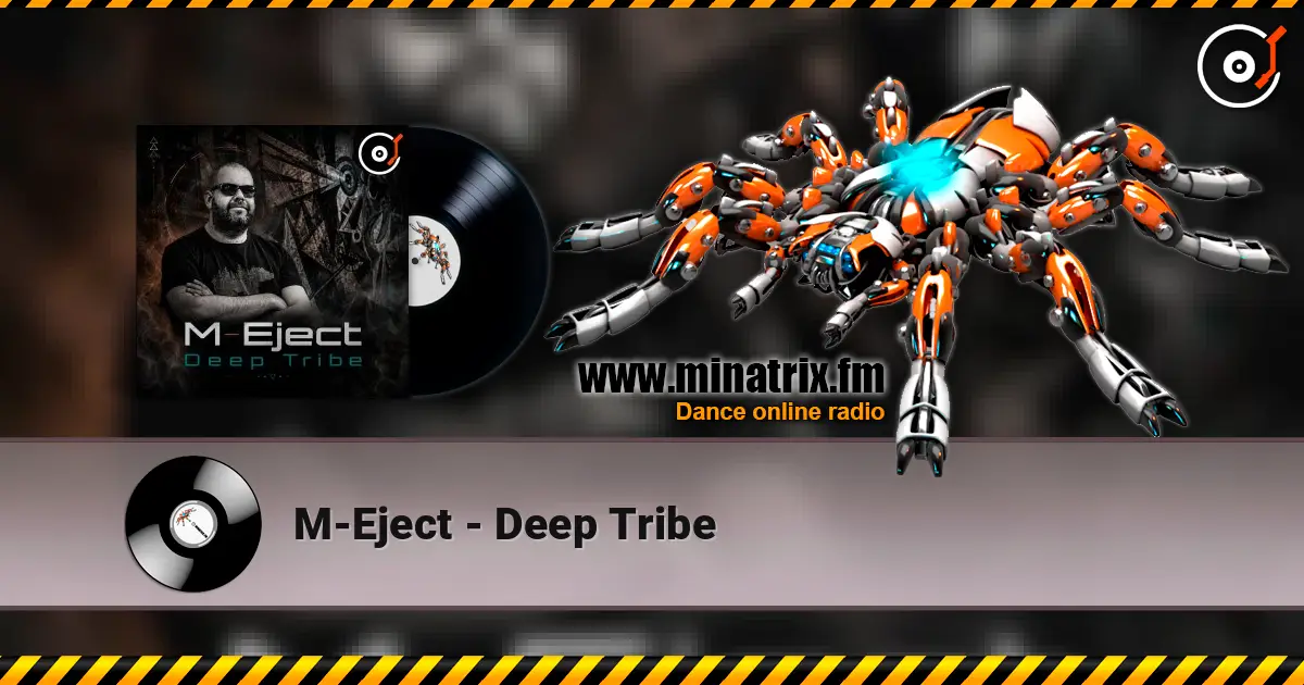M-Eject - Deep Tribe escuchar online en alta calidad | Minatrix.FM