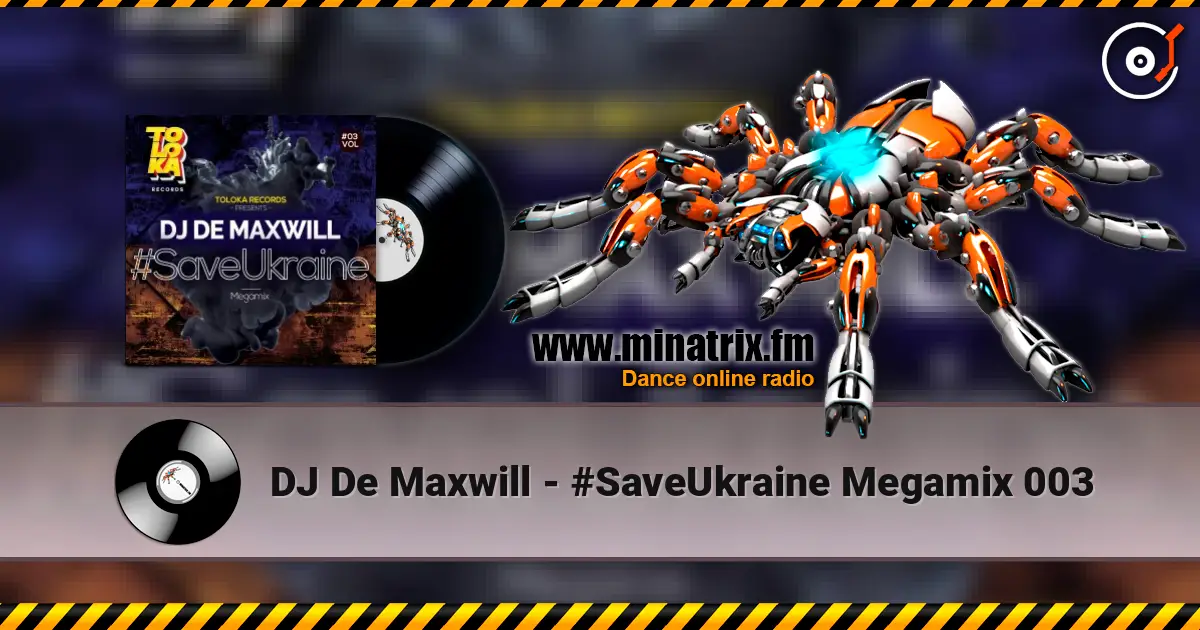 DJ De Maxwill - #SaveUkraine Megamix 003 escuchar online en alta calidad | Minatrix.FM