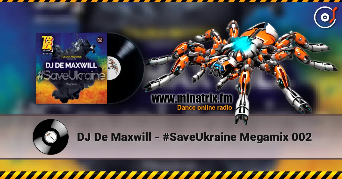 DJ De Maxwill - #SaveUkraine Megamix 002 escuchar online en alta calidad | Minatrix.FM