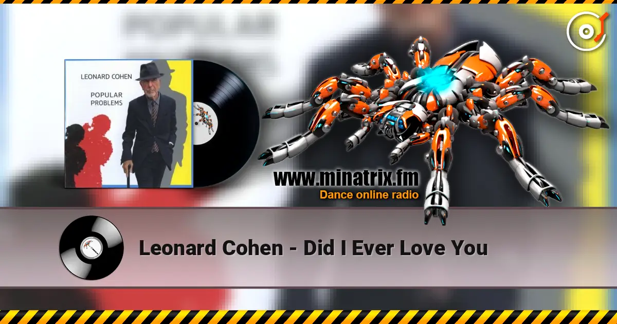 Leonard Cohen - Did I Ever Love You слухати онлайн у високій якості | Minatrix.FM
