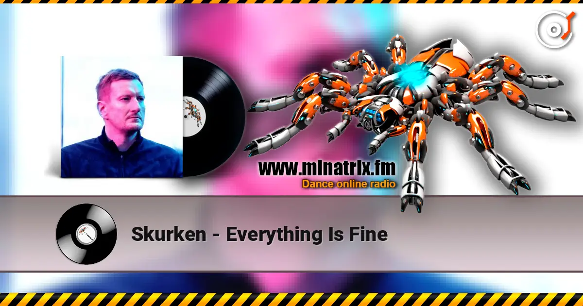 Skurken - Everything Is Fine escuchar online en alta calidad | Minatrix.FM