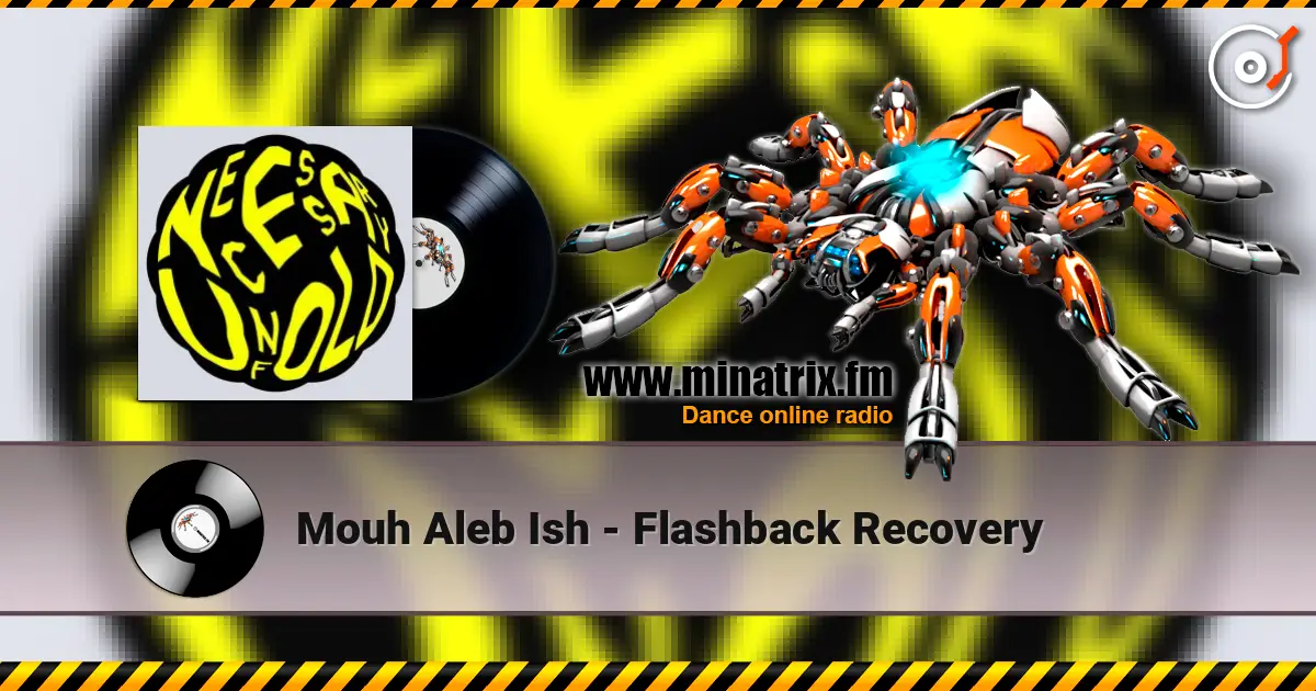 Mouh Aleb Ish - Flashback Recovery escuchar online en alta calidad | Minatrix.FM