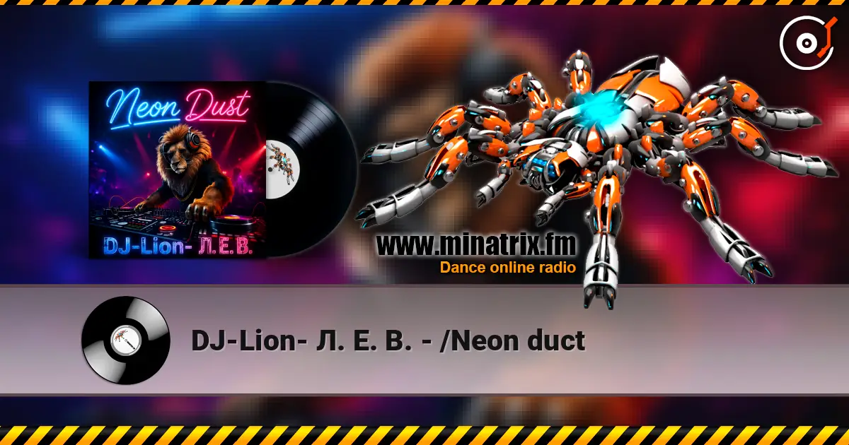DJ-Lion- Л. Е. В. - /Neon duct escuchar online en alta calidad | Minatrix.FM