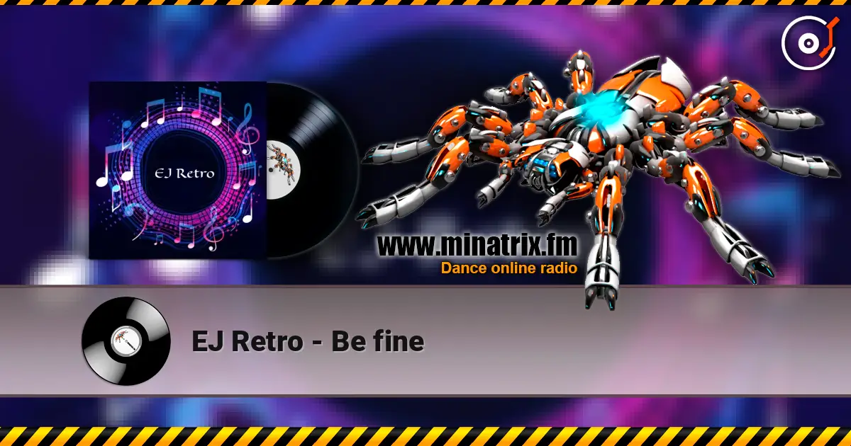 EJ Retro - Be fine escuchar online en alta calidad | Minatrix.FM