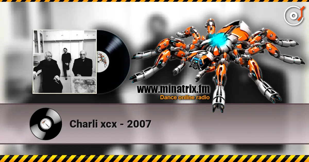Charli xcx - 2007 escuchar online en alta calidad | Minatrix.FM
