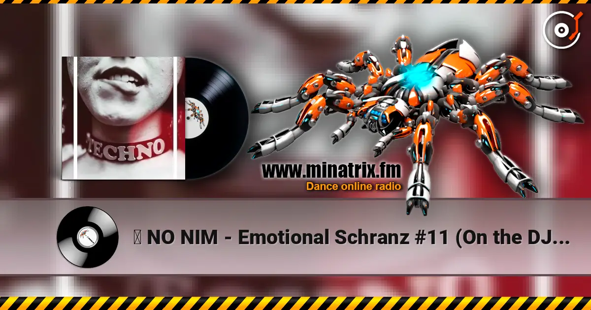 ♪ NO NIM - Emotional Schranz #11 (On the DJ No Nim channel) escuchar online en alta calidad | Minatrix.FM