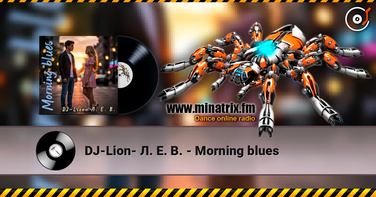 DJ-Lion- Л. Е. В. - Morning blues escuchar online en alta calidad | Minatrix.FM